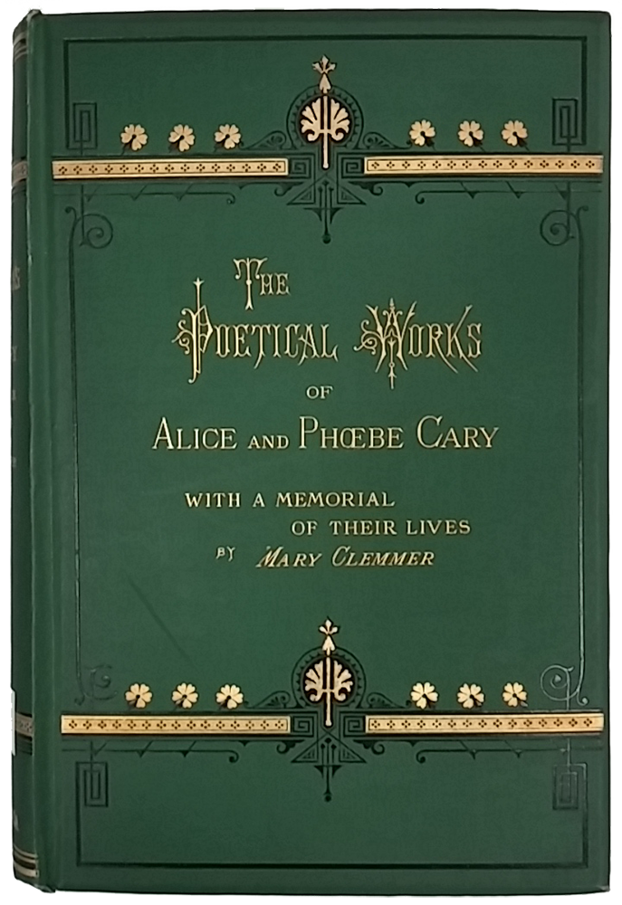 Cover image of "The Poetical Works of Alice and Phoebe Cary," with dark green background, black and metallic gold decorative ornaments along top and bottom edges, and metallic gold lettering.